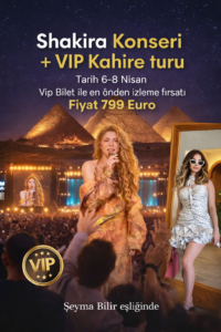 Şeyma Bilir ile VIP Shakira Konserli Kahire Turu